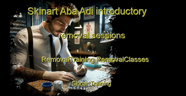 Skinart Aba Adi introductory removal sessions | #RemovalTraining #RemovalClasses #SkinartTraining-Nigeria