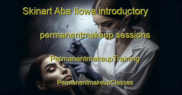 Skinart Aba Ilowa introductory permanentmakeup sessions | #PermanentmakeupTraining #PermanentmakeupClasses #SkinartTraining-Nigeria