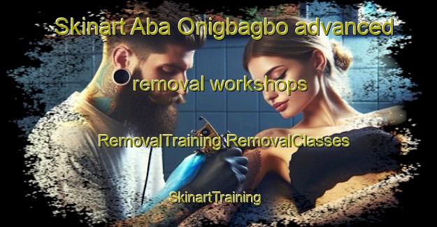 Skinart Aba Onigbagbo advanced removal workshops | #RemovalTraining #RemovalClasses #SkinartTraining-Nigeria