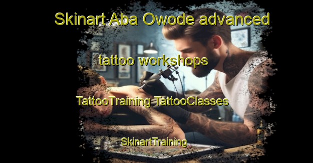 Skinart Aba Owode advanced tattoo workshops | #TattooTraining #TattooClasses #SkinartTraining-Nigeria