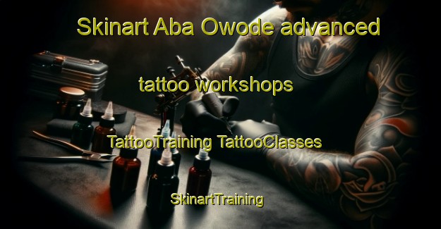 Skinart Aba Owode advanced tattoo workshops | #TattooTraining #TattooClasses #SkinartTraining-Nigeria