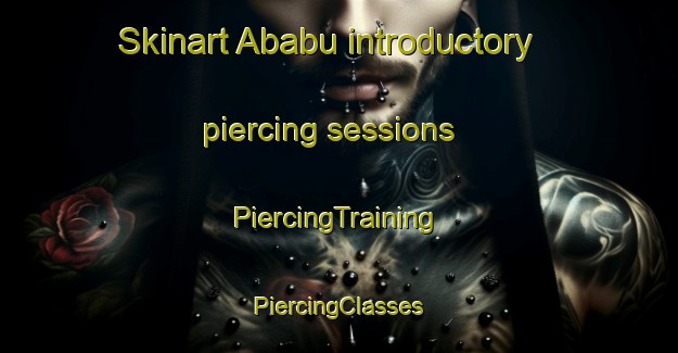 Skinart Ababu introductory piercing sessions | #PiercingTraining #PiercingClasses #SkinartTraining-Nigeria