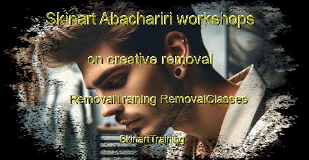 Skinart Abachariri workshops on creative removal | #RemovalTraining #RemovalClasses #SkinartTraining-Nigeria