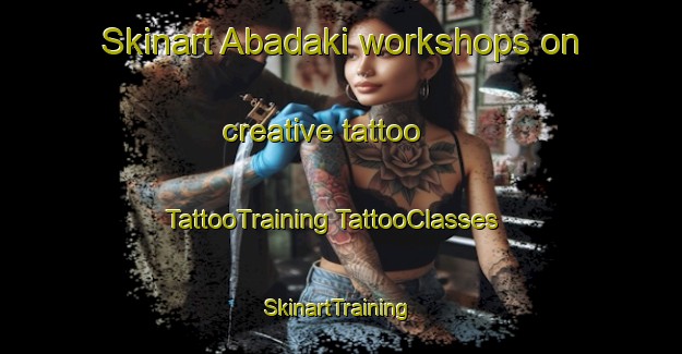 Skinart Abadaki workshops on creative tattoo | #TattooTraining #TattooClasses #SkinartTraining-Nigeria