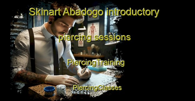 Skinart Abadogo introductory piercing sessions | #PiercingTraining #PiercingClasses #SkinartTraining-Nigeria