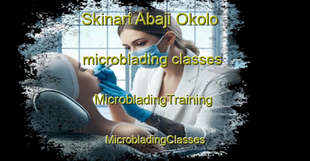 Skinart Abaji Okolo microblading classes | #MicrobladingTraining #MicrobladingClasses #SkinartTraining-Nigeria