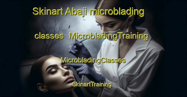 Skinart Abaji microblading classes | #MicrobladingTraining #MicrobladingClasses #SkinartTraining-Nigeria