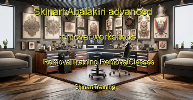 Skinart Abalakiri advanced removal workshops | #RemovalTraining #RemovalClasses #SkinartTraining-Nigeria