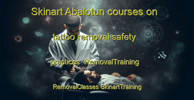 Skinart Abalotun courses on tattoo removal safety practices | #RemovalTraining #RemovalClasses #SkinartTraining-Nigeria