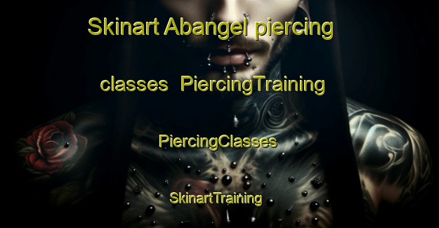 Skinart Abangel piercing classes | #PiercingTraining #PiercingClasses #SkinartTraining-Nigeria