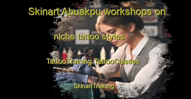 Skinart Abuakpu workshops on niche tattoo styles | #TattooTraining #TattooClasses #SkinartTraining-Nigeria