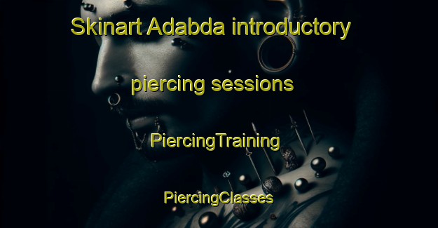 Skinart Adabda introductory piercing sessions | #PiercingTraining #PiercingClasses #SkinartTraining-Nigeria