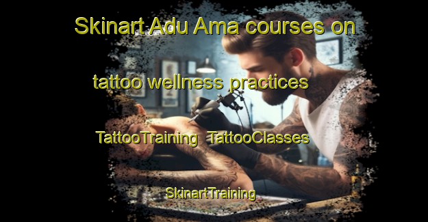 Skinart Adu Ama courses on tattoo wellness practices | TattooTraining | TattooClasses | SkinartTraining-Nigeria