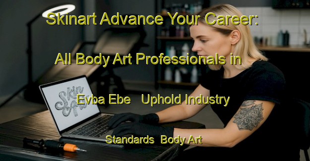 Skinart Advance Your Career: All Body Art Professionals in Evba Ebe - Uphold Industry Standards | Body Art Qualification Authority | BAQA-Nigeria