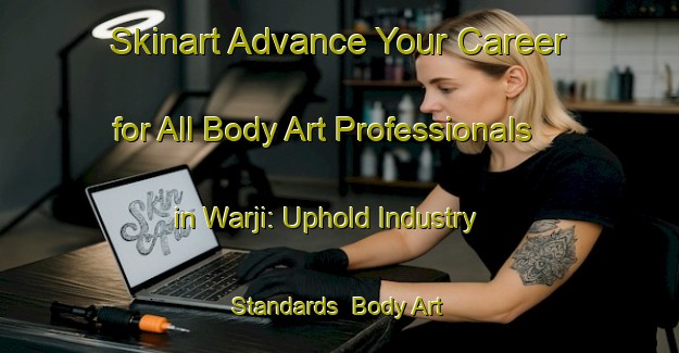 Skinart Advance Your Career for All Body Art Professionals in Warji: Uphold Industry Standards | Body Art Qualification Authority | BAQA-Nigeria