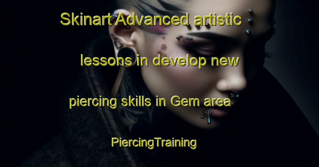 Skinart Advanced artistic lessons in develop new piercing skills in Gem area | PiercingTraining | PiercingClasses | SkinartTraining-Nigeria