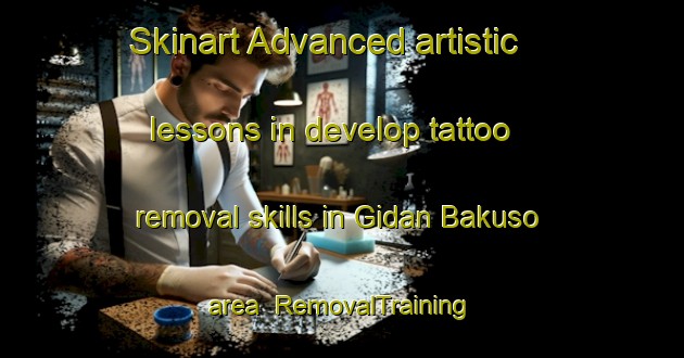 Skinart Advanced artistic lessons in develop tattoo removal skills in Gidan Bakuso area | RemovalTraining | RemovalClasses | SkinartTraining-Nigeria