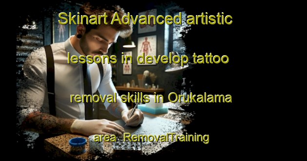 Skinart Advanced artistic lessons in develop tattoo removal skills in Orukalama area | RemovalTraining | RemovalClasses | SkinartTraining-Nigeria