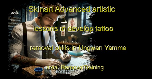 Skinart Advanced artistic lessons in develop tattoo removal skills in Ungwan Yamma area | RemovalTraining | RemovalClasses | SkinartTraining-Nigeria