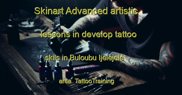 Skinart Advanced artistic lessons in develop tattoo skils in Buloubu Ijelejele area | TattooTraining | TattooClasses | SkinartTraining-Nigeria