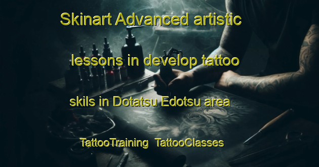 Skinart Advanced artistic lessons in develop tattoo skils in Dotatsu Edotsu area | TattooTraining | TattooClasses | SkinartTraining-Nigeria