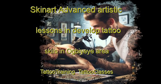 Skinart Advanced artistic lessons in develop tattoo skils in Ogbiyeye area | TattooTraining | TattooClasses | SkinartTraining-Nigeria