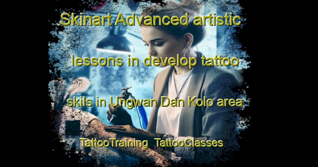 Skinart Advanced artistic lessons in develop tattoo skils in Ungwan Dan Kolo area | TattooTraining | TattooClasses | SkinartTraining-Nigeria