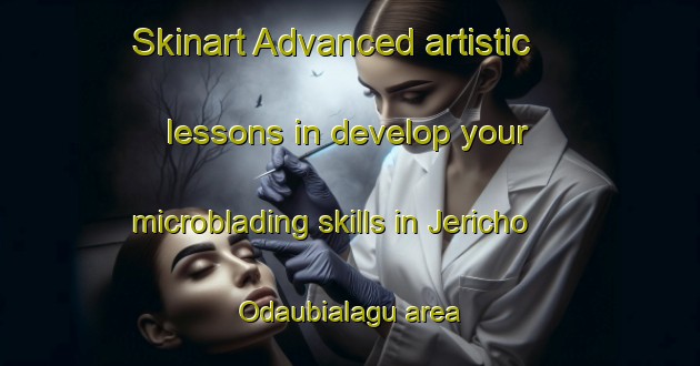 Skinart Advanced artistic lessons in develop your microblading skills in Jericho Odaubialagu area | MicrobladingTraining | MicrobladingClasses | SkinartTraining-Nigeria