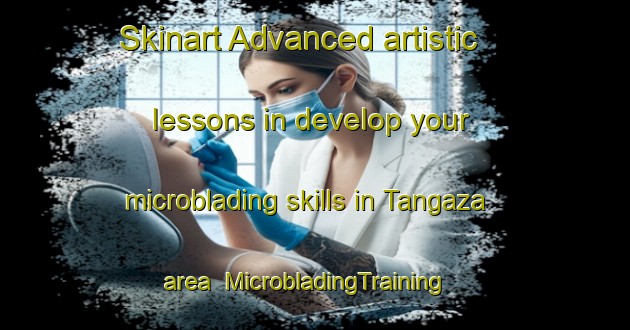 Skinart Advanced artistic lessons in develop your microblading skills in Tangaza area | MicrobladingTraining | MicrobladingClasses | SkinartTraining-Nigeria