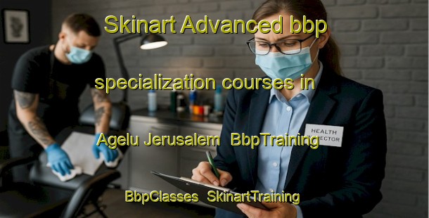 Skinart Advanced bbp specialization courses in Agelu Jerusalem | BbpTraining | BbpClasses | SkinartTraining-Nigeria
