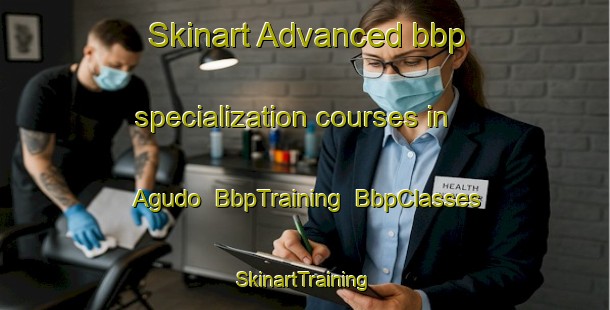 Skinart Advanced bbp specialization courses in Agudo | BbpTraining | BbpClasses | SkinartTraining-Nigeria