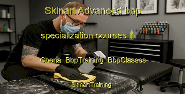 Skinart Advanced bbp specialization courses in Chena | BbpTraining | BbpClasses | SkinartTraining-Nigeria
