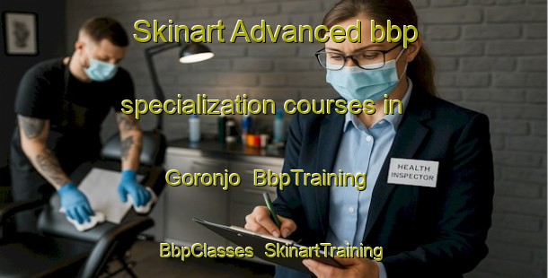 Skinart Advanced bbp specialization courses in Goronjo | BbpTraining | BbpClasses | SkinartTraining-Nigeria