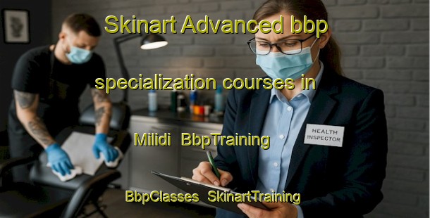 Skinart Advanced bbp specialization courses in Milidi | BbpTraining | BbpClasses | SkinartTraining-Nigeria