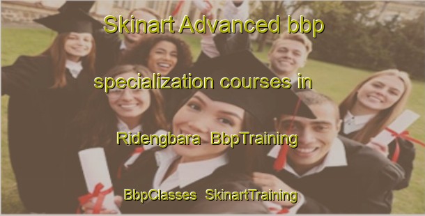 Skinart Advanced bbp specialization courses in Ridengbara | BbpTraining | BbpClasses | SkinartTraining-Nigeria