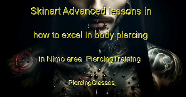 Skinart Advanced lessons in how to excel in body piercing in Nimo area | PiercingTraining | PiercingClasses | SkinartTraining-Nigeria
