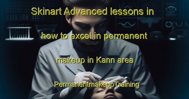 Skinart Advanced lessons in how to excel in permanent makeup in Kann area | PermanentmakeupTraining | PermanentmakeupClasses | SkinartTraining-Nigeria