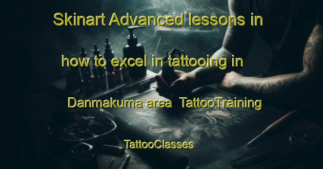 Skinart Advanced lessons in how to excel in tattooing in Danmakuma area | TattooTraining | TattooClasses | SkinartTraining-Nigeria