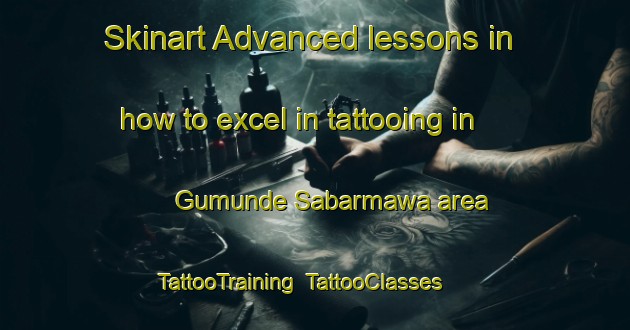Skinart Advanced lessons in how to excel in tattooing in Gumunde Sabarmawa area | TattooTraining | TattooClasses | SkinartTraining-Nigeria