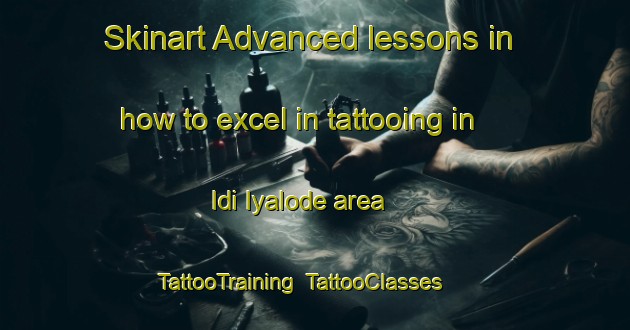 Skinart Advanced lessons in how to excel in tattooing in Idi Iyalode area | TattooTraining | TattooClasses | SkinartTraining-Nigeria