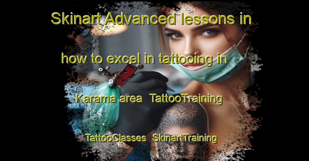 Skinart Advanced lessons in how to excel in tattooing in Karama area | TattooTraining | TattooClasses | SkinartTraining-Nigeria