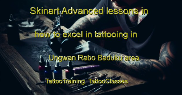 Skinart Advanced lessons in how to excel in tattooing in Ungwan Rabo Baduku area | TattooTraining | TattooClasses | SkinartTraining-Nigeria