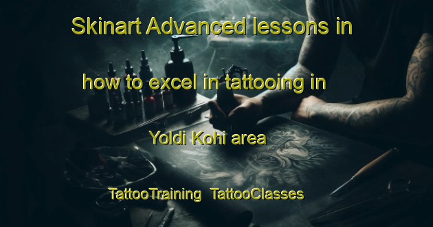 Skinart Advanced lessons in how to excel in tattooing in Yoldi Kohi area | TattooTraining | TattooClasses | SkinartTraining-Nigeria
