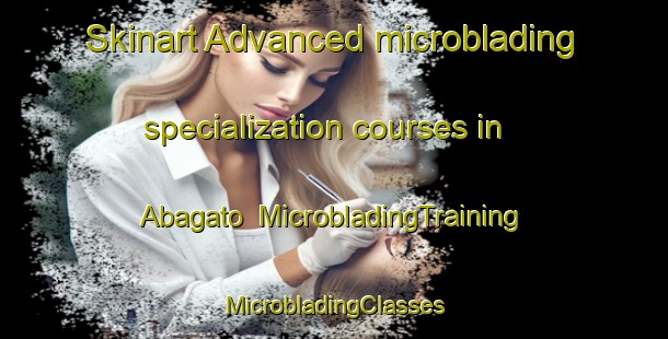 Skinart Advanced microblading specialization courses in Abagato | #MicrobladingTraining #MicrobladingClasses #SkinartTraining-Nigeria