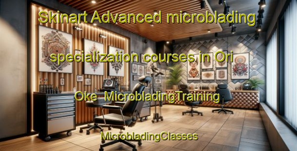 Skinart Advanced microblading specialization courses in Ori Oke | #MicrobladingTraining #MicrobladingClasses #SkinartTraining-Nigeria