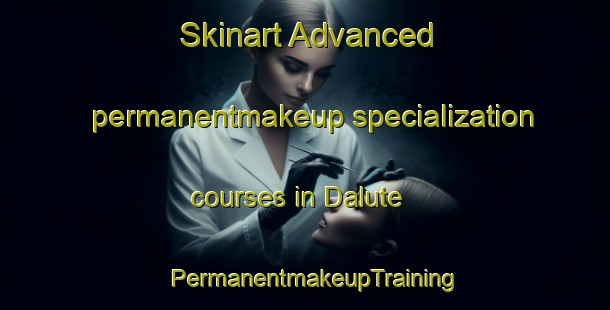 Skinart Advanced permanentmakeup specialization courses in Dalute | PermanentmakeupTraining | PermanentmakeupClasses | SkinartTraining-Nigeria