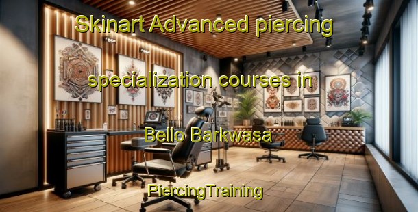 Skinart Advanced piercing specialization courses in Bello Barkwasa | #PiercingTraining #PiercingClasses #SkinartTraining-Nigeria