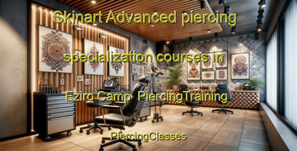 Skinart Advanced piercing specialization courses in Eziro Camp | #PiercingTraining #PiercingClasses #SkinartTraining-Nigeria