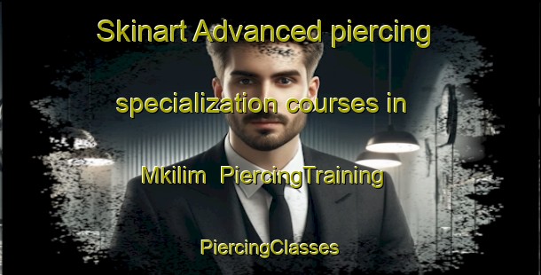 Skinart Advanced piercing specialization courses in Mkilim | #PiercingTraining #PiercingClasses #SkinartTraining-Nigeria