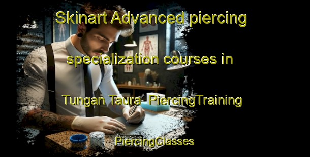 Skinart Advanced piercing specialization courses in Tungan Taura | #PiercingTraining #PiercingClasses #SkinartTraining-Nigeria